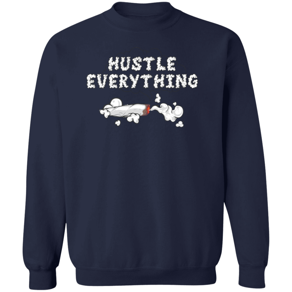 Hustle Everything Premium Crewneck Pullover Sweatshirt - Hustle Everything