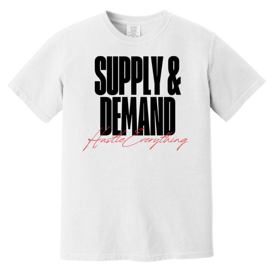 Supply & Demand Heavyweight T-Shirt - Hustle Everything