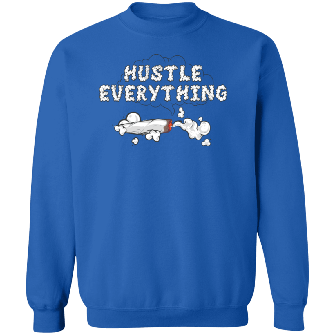 Hustle Everything Premium Crewneck Pullover Sweatshirt - Hustle Everything